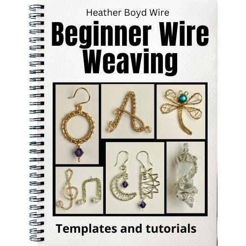 Beginner Wire Weaving ebook, Templates and Tutorials, Weaving Patterns PDF