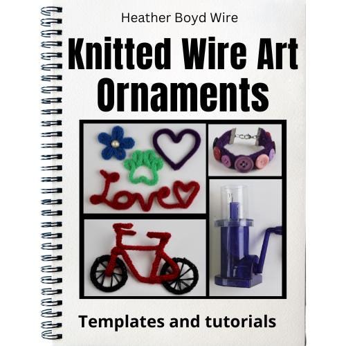 Knitted Wire Art Ornaments Patterns Knitting Mill I-Cord Templates and Tutorials Ebook